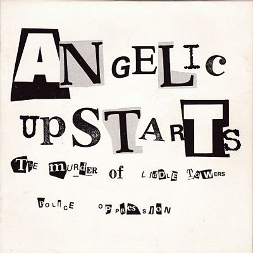ANGELIC UPSTARTS The Murder Of Liddle Towers 7