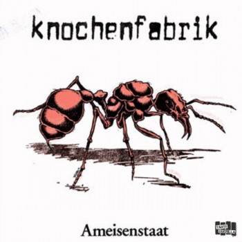Knochenfabrik- Ameisenstaat LP