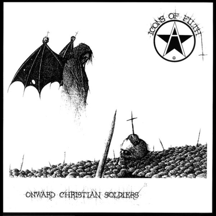 ICONS OF FILTH ONWARD CHRISTIAN SOLDIERS LP