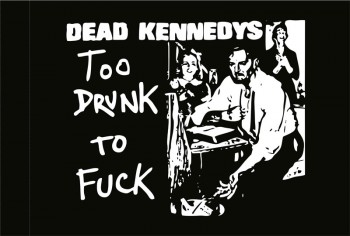 DEAD KENNEDYS TO DRUNK TO FUCK FLAGGE
