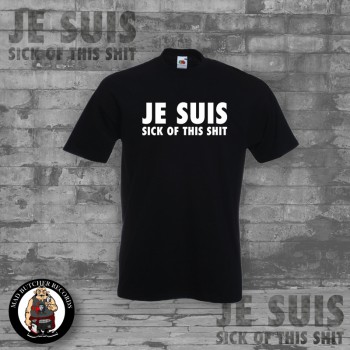 JE SUIS SICK OF THIS SHIT T-SHIRT S