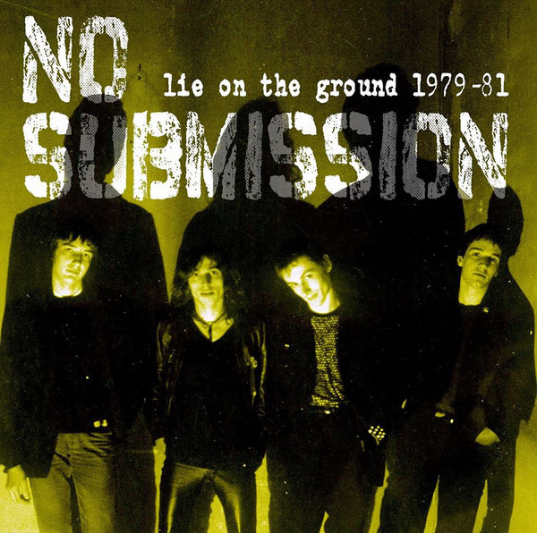 No Submission – Lie On The Ground 1979-81 LP