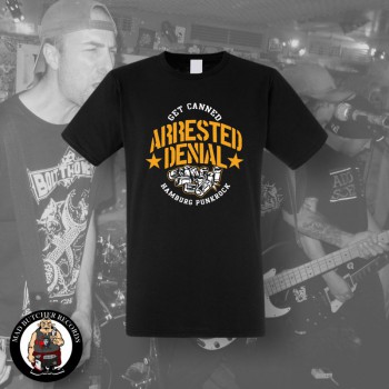 ARRESTED DENIAL GET CANNED T-SHIRT