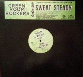 Green Room Rockers ‎– Sweat Steady LP