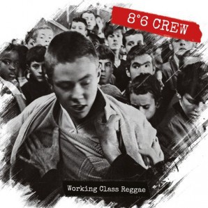 8°6 Crew 'Working Class Reggae' LP+CD