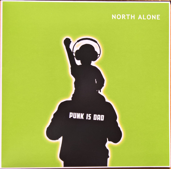 North Alone ‎– Punk Is Dad LP