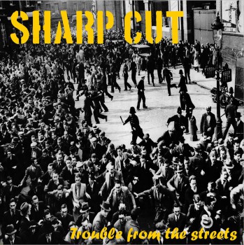 Sharp Cut – Trouble From The Streets 12