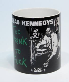 DEAD KENNEDYS TOO DRUNK TO FUCK MUG