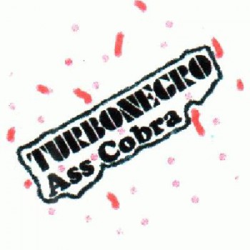 TURBONEGRO - Ass Cobra