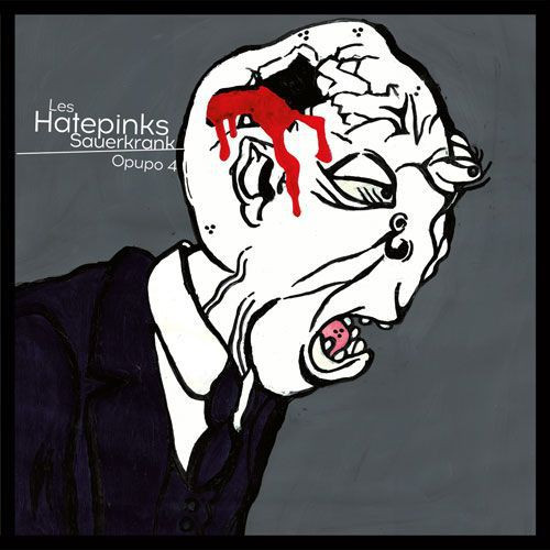 Les Hatepinks - Sauerkrank/ Opupo 4 LP