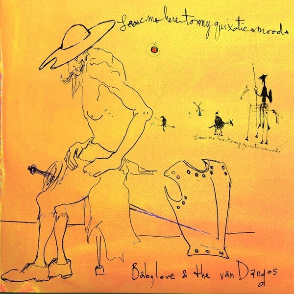 Babylove & The Van Dangos Leave Me Here To My Quixotic Moods LP