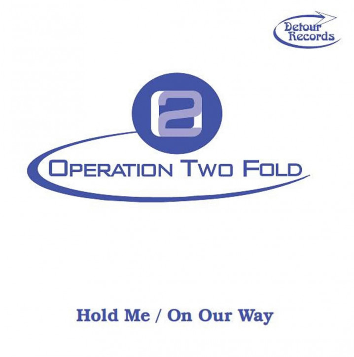 OPERATION TWO FOLD - Hold Me / On Our Way 7