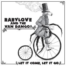 Babylove & The Van Dangos: Let It Come, Let It Go LP + mp3
