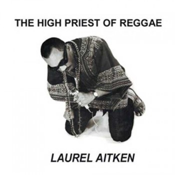 AITKEN, LAUREL THE HIGH PRIEST OF REGGAE LP