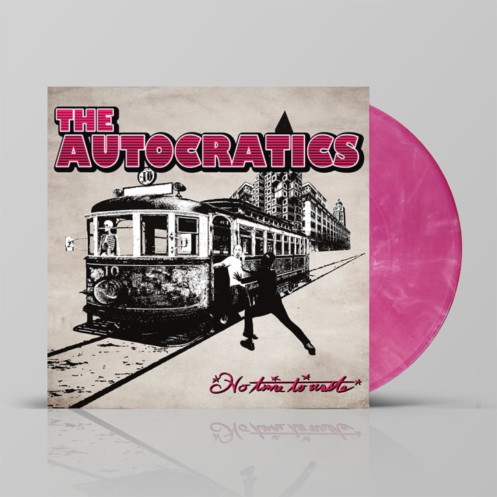 THE AUTOCRATICS “No Time To Waste” LP