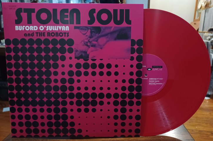 BUFORD O’SULLIVAN & THE ROBOTS “Stolen Soul” LP