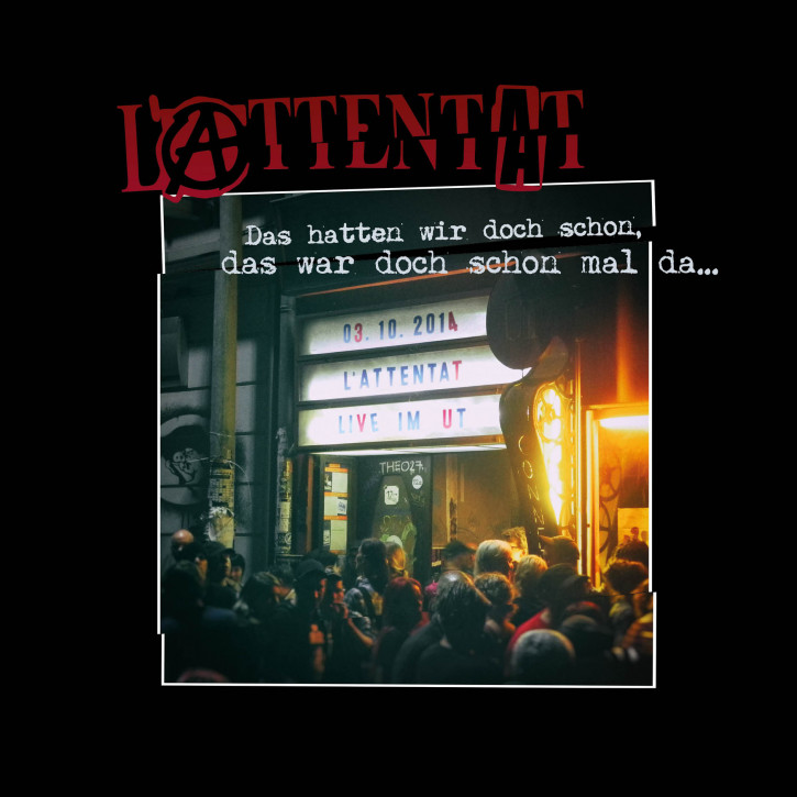 L'ATTENTAT - Das hatten wir doch schon, das war doch schon mal da... - Live 2014 LP+DVD+MP3