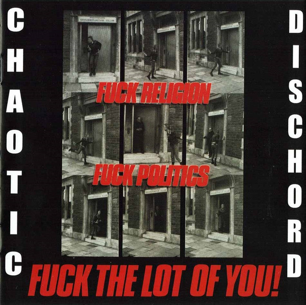 Chaotic Dischord: Fuck Religion, Fuck Politics, Fuck The Lot Of You! LP