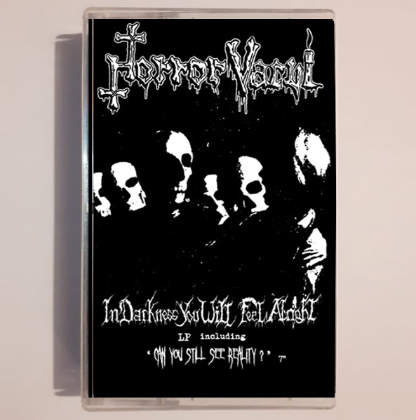 HORROR VACUI In Darkness You Will Feel Alright (TAPE)