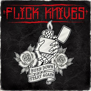 Flick Knives - Burn Down Start Again LP