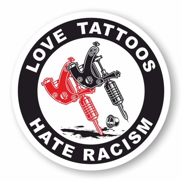 LOVE TATTOOS HATE RACISM PVC AUFKLEBER