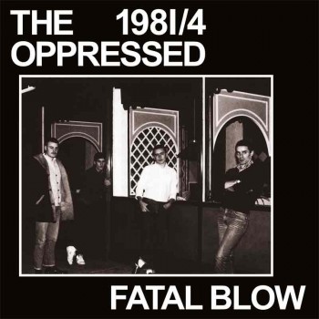 THE OPPRESSED Fatal Blow 1981/4 EP