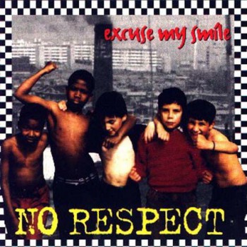 NO RESPECT - Excuse my smile CD
