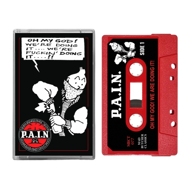 P.A.I.N. – Oh My God! We're Doing It! TAPE