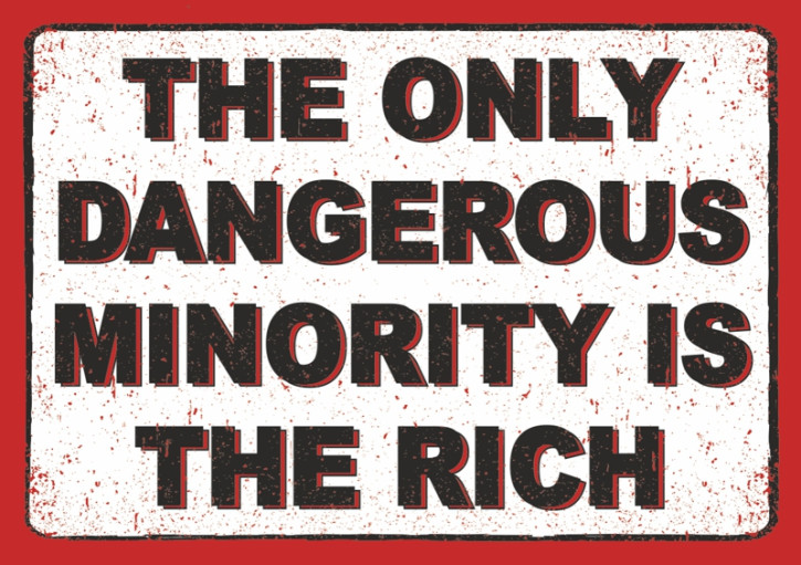 THE ONLY DANGEROUS MINORITY IS THE RICH STICKER (10 units)