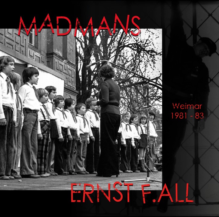 MADMANS/ ERNST F.ALL – Weimar 1981–1983 Split LP