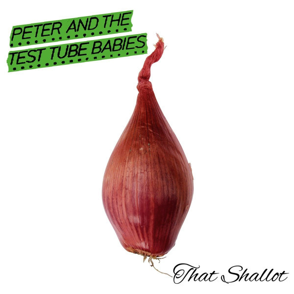 Peter And The Test Tube Babies – That Shallot LP