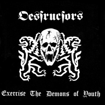 DESTRUCTORS - Exercise The Demons Of Youth LP