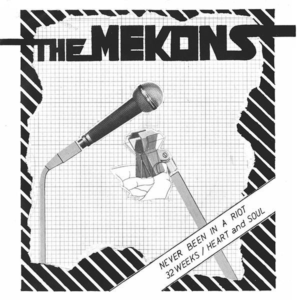 The Mekons – Never Been In A Riot / 32 Weeks / Heart And Soul 7
