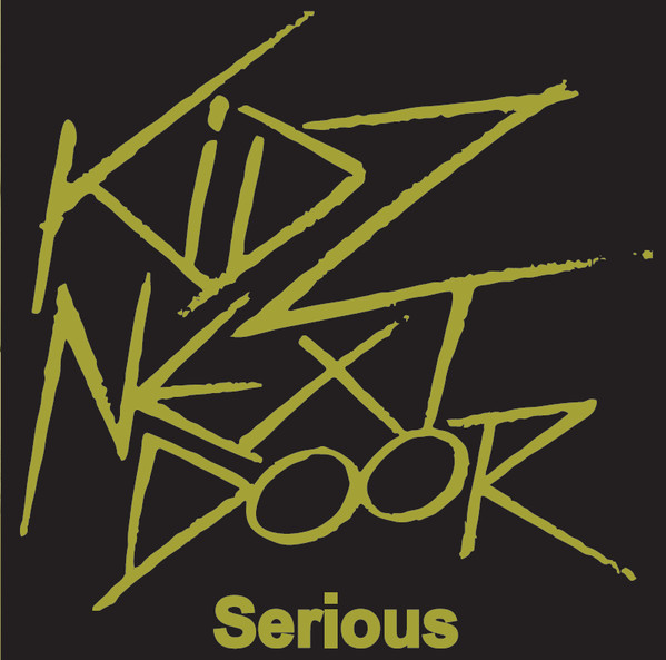 Kidz Next Door - Serious 7'