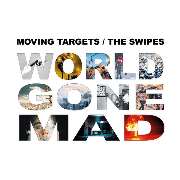 MOVING TARGETS/THE SWIPES WORLD GONE MAD 10inch + CD