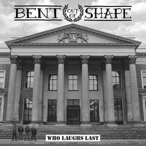 Bent Out Of Shape ‎– Who Laughs Last EP