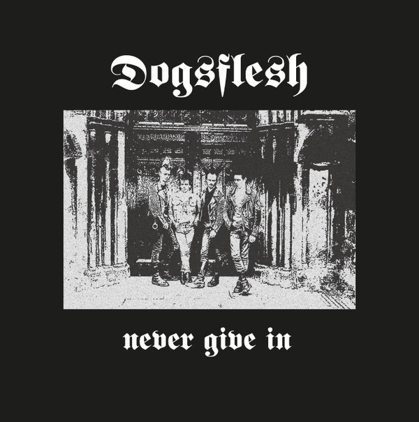 Dogsflesh - Never Give In LP