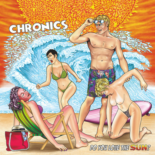 Chronics - Do You Love The Sun LP