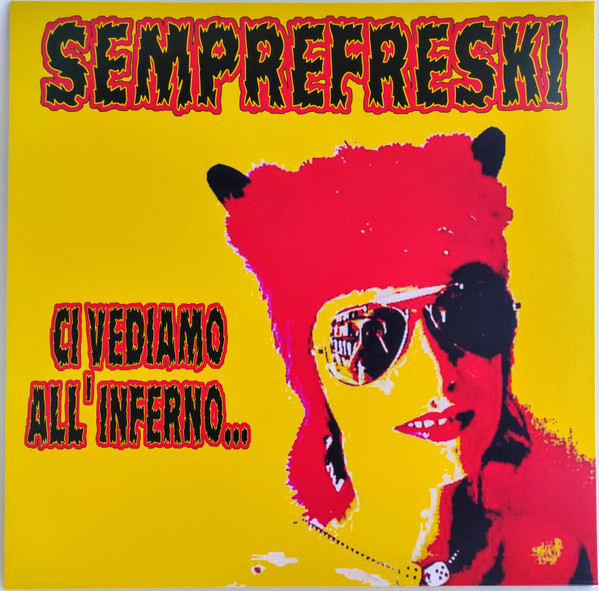 Semprefreski – Ci Vediamo All'Inferno...LP