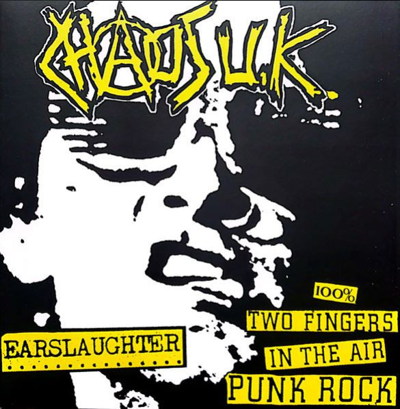 Chaos U.K. – Earslaughter / 100% Two Fingers In The Air Punk Rock LP