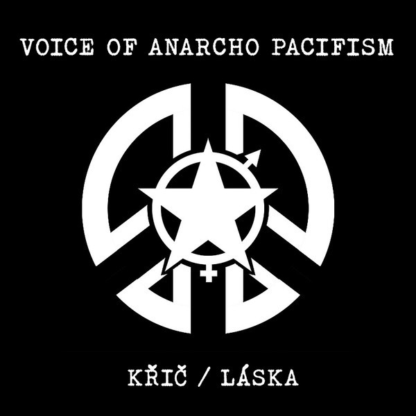 Voice Of Anarcho Pacifism – Křič / Láska 7