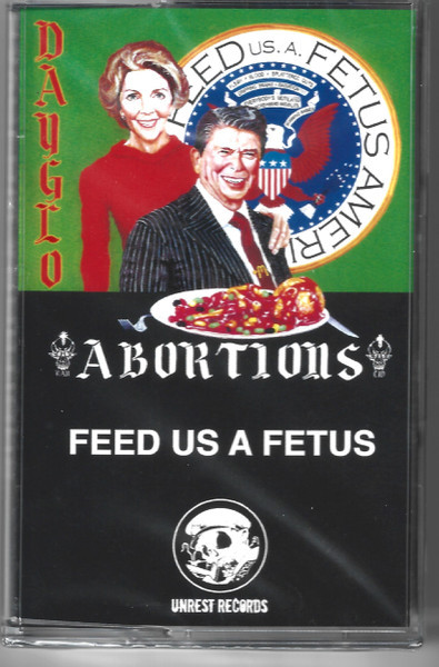 Dayglo Abortions – Feed Us A Fetus Tape