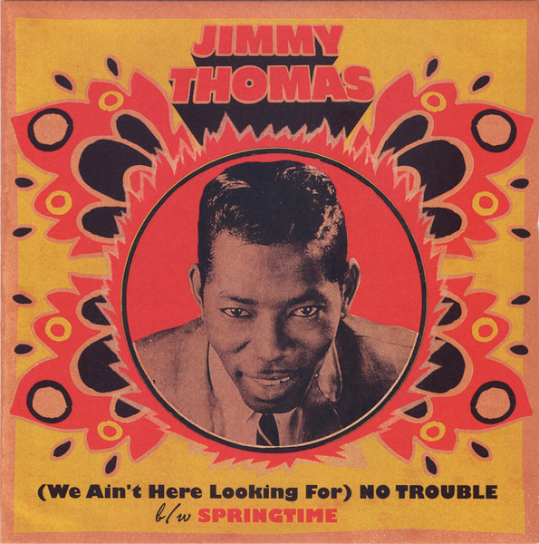 Jimmy Thomas – (We Ain't Here Looking For) No Trouble 7