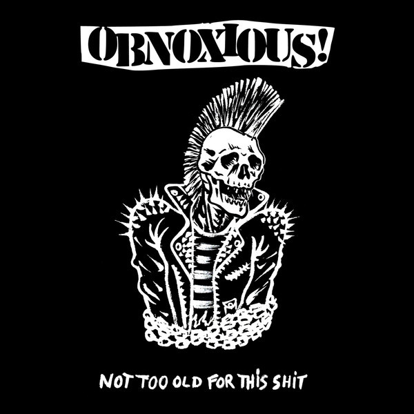 Obnoxious! ‎– Not Too Old For This Shit LP