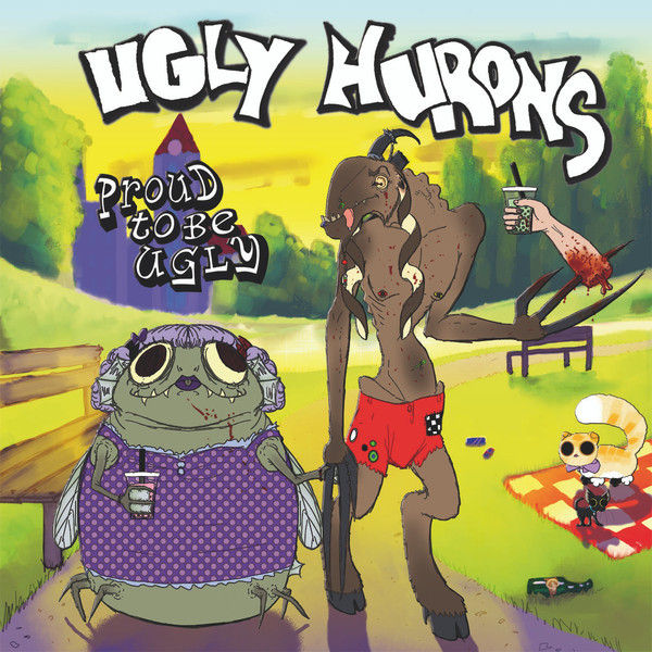 Ugly Hurons – Proud To Be Ugly LP