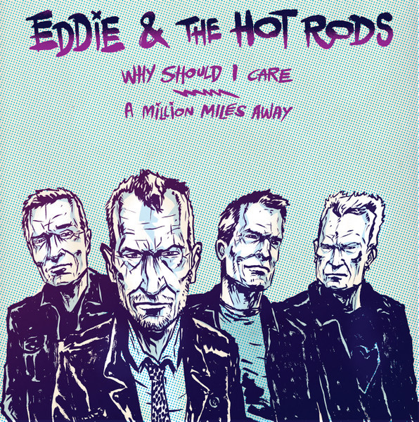 Eddie And The Hot Rods Why Should I Care/A Million Miles Away 7