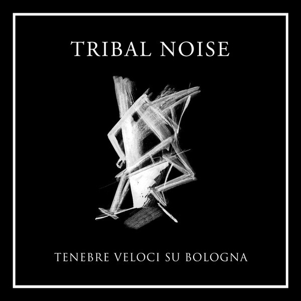 Tribal Noise – Tenebre Veloci Su Bologna 7