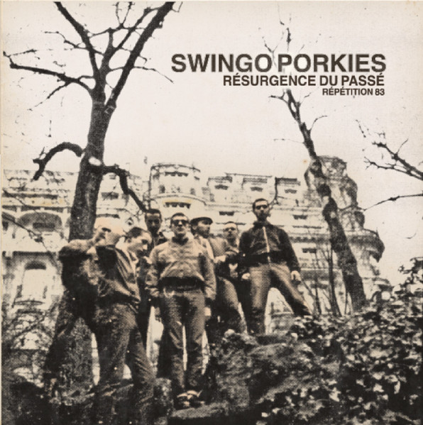 Swingo Porkies – Résurgence Du Passé - répétition 83 EP