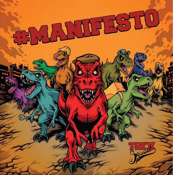 T-Rex Squad – #Manifesto LP