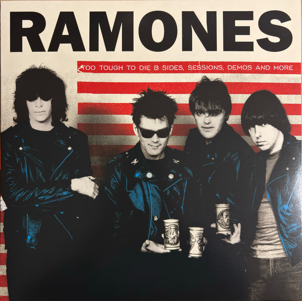 Ramones ‎– Too Tough To Die B Sides, Sessions, Demos And More LP